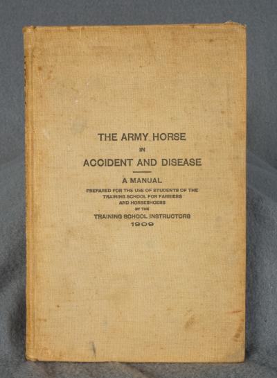 The Army Horse in Accident and Disease 1909 Manual