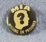 MIA Missing or Prisoner Button POW Vietnam era